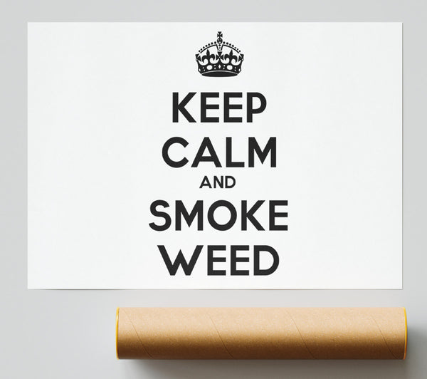 Keep Calm Smoke Weed