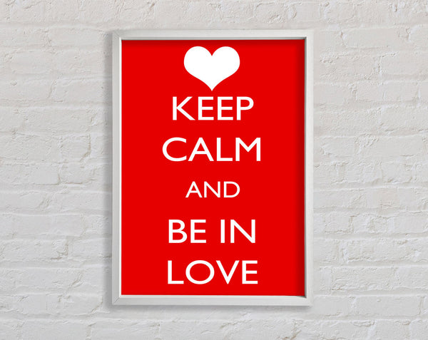 Love Quote Keep Calm Be In Love