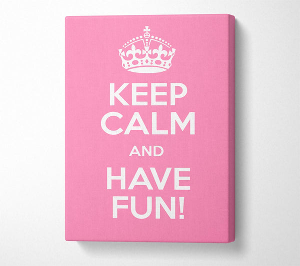 Keep Calm Fun Pink