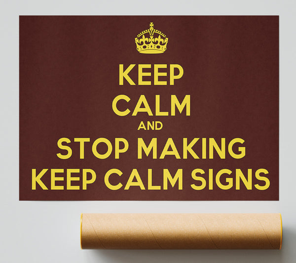 Keep Calm Stop Making