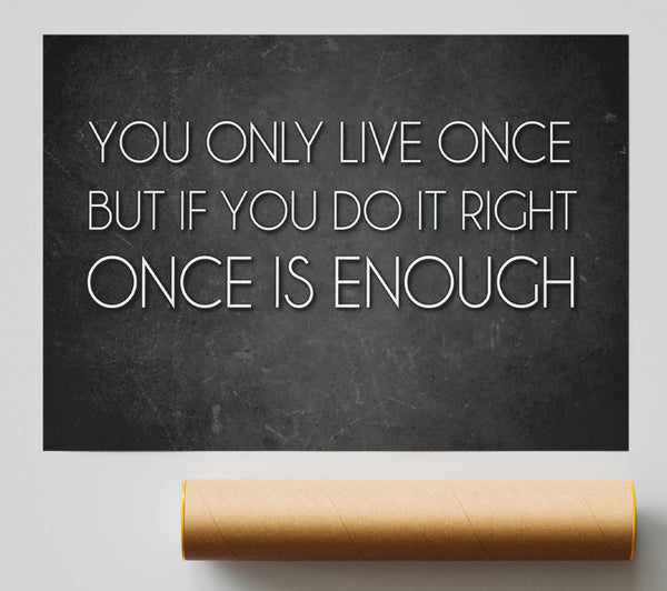 Motivational Quote Mae West You Only Live Once