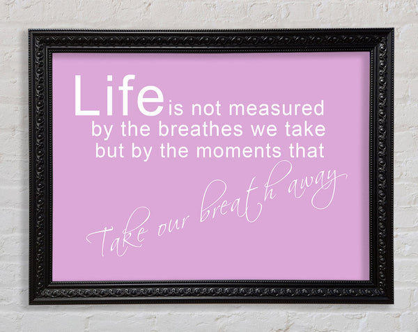 Life Is Not Measured Pink