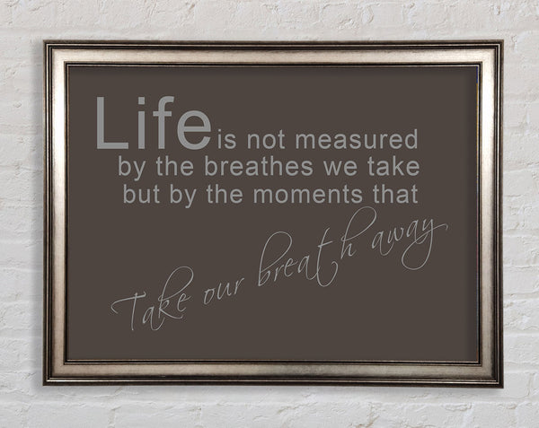 Life Is Not Measured Chocolate