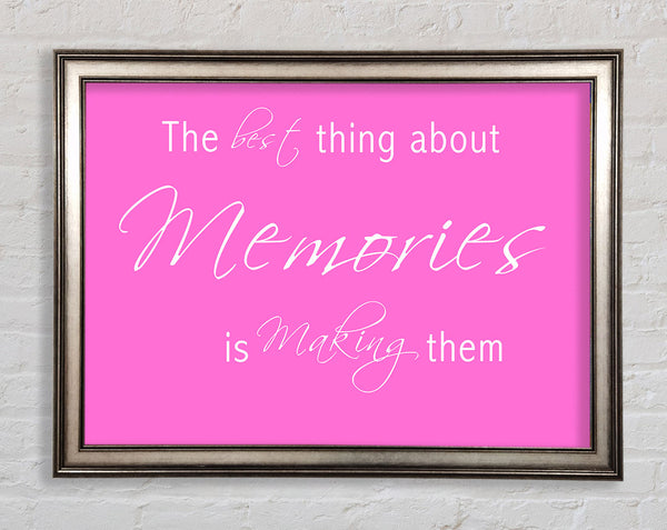 Love Quote The Best Thing About Memories 2 Vivid Pink