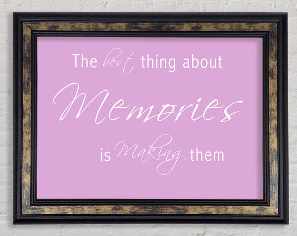 Love Quote The Best Thing About Memories 2 Pink