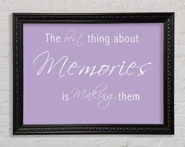 Love Quote The Best Thing About Memories 2 Lilac