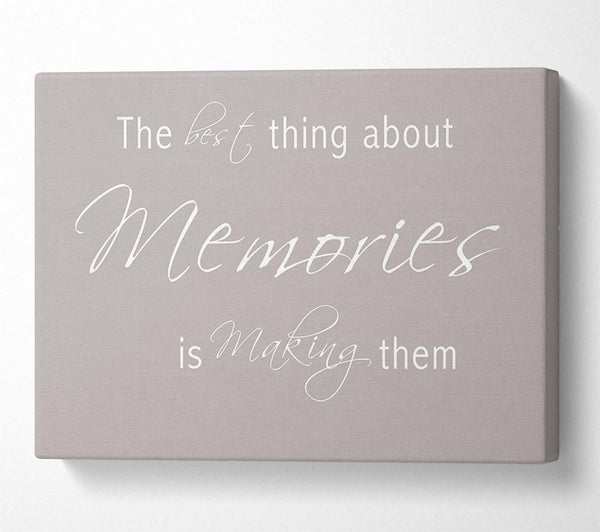 Love Quote The Best Thing About Memories 2 Beige