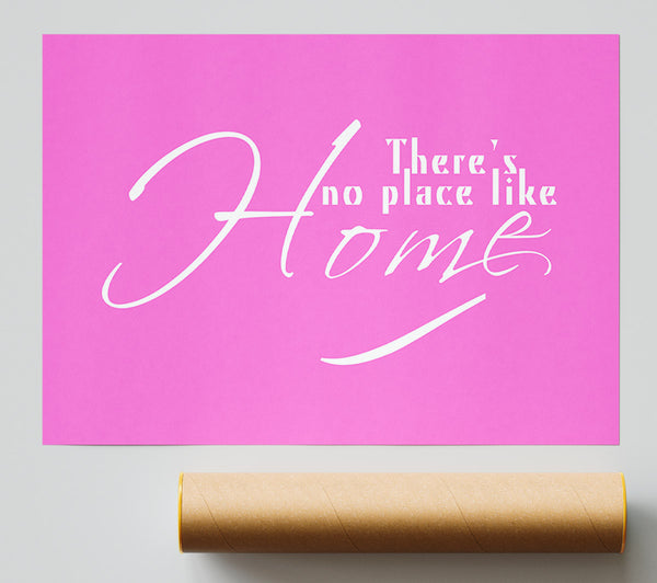 Home Quote Theres No Place Like Home Vivid Pink