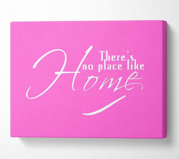 Home Quote Theres No Place Like Home Vivid Pink