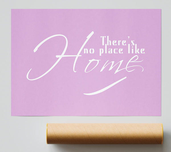 Home Quote Theres No Place Like Home Pink