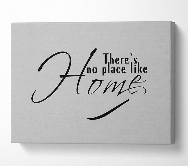 Home Quote Theres No Place Like Home Grey