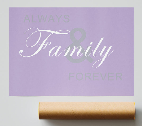 Family Quote Always And Forever Lilac