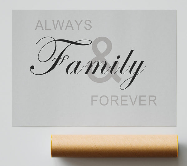 Family Quote Always And Forever Grey