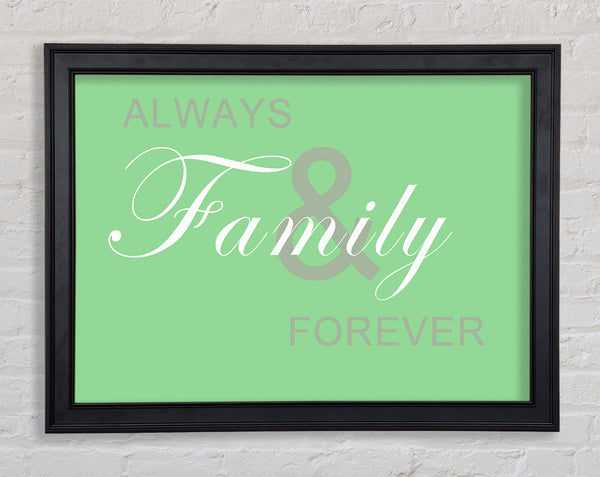 Family Quote Always And Forever Green