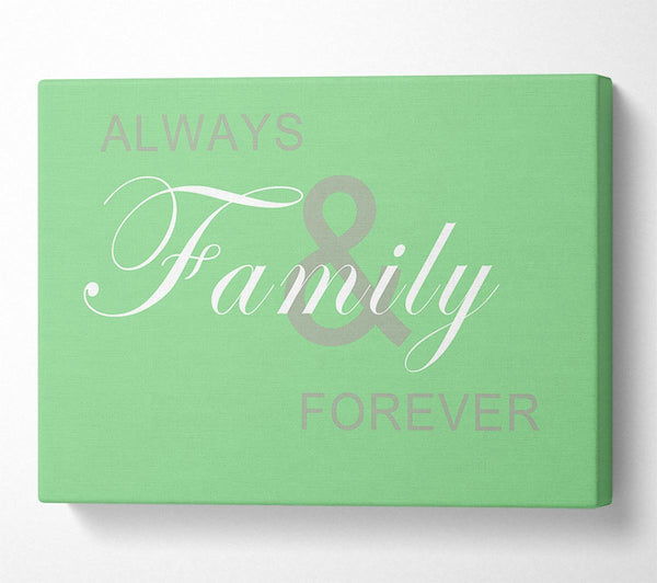 Family Quote Always And Forever Green