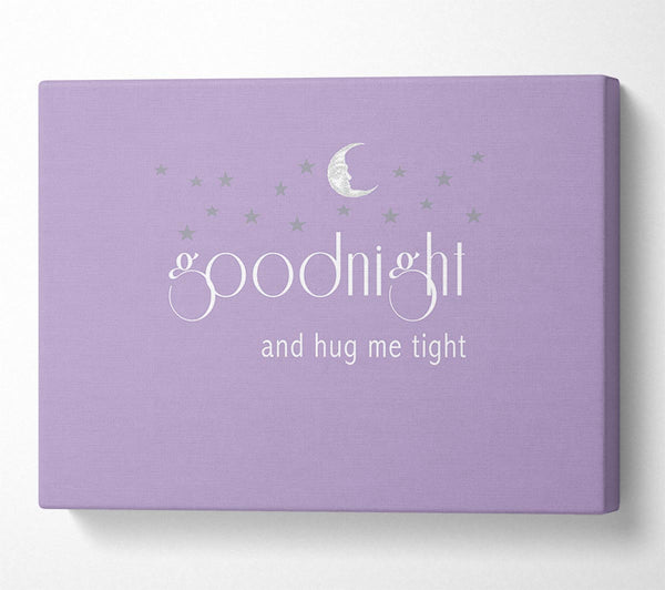 Nursery Quote Good Night And Hug Me Tight Lilac