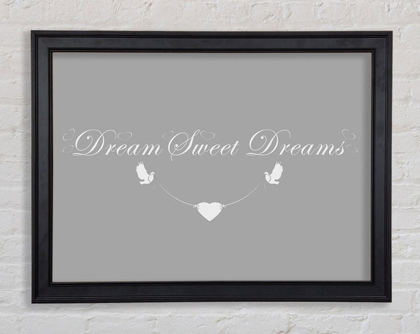 Dream Sweet Dreams Grey White