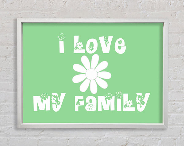 Love Quote I Love My Family Green