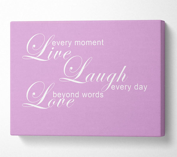 Love Quote Live Every Moment 3 Pink