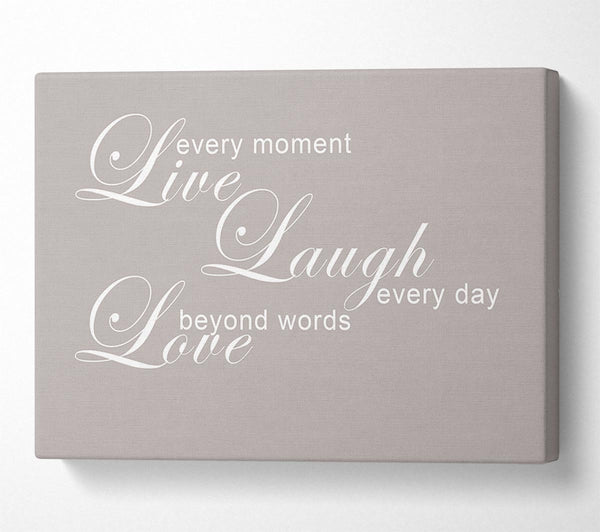 Home Quote Love Quote Live Every Moment 3 Beige