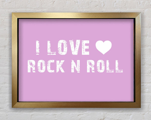 Music Quote I Love Rock N Roll Pink