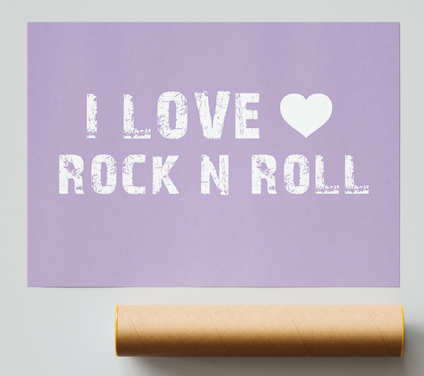 Music Quote I Love Rock N Roll Lilac