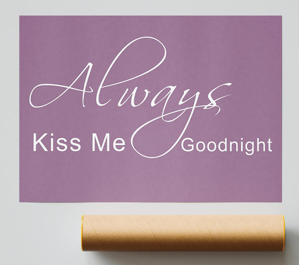 Love Quote Always Kiss Me Goodnight 2 Dusty Pink