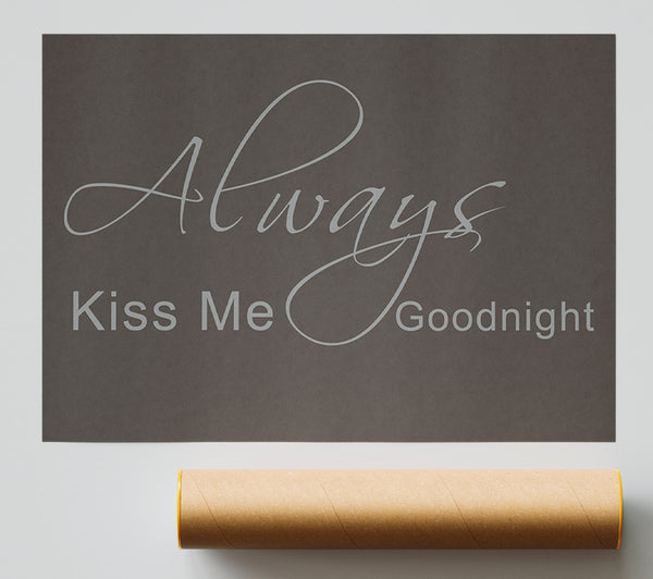 Love Quote Always Kiss Me Goodnight 2 Chocolate