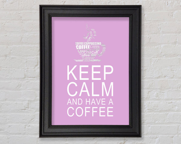 Kitchen Quote Keep Calm And Have A Coffee Pink