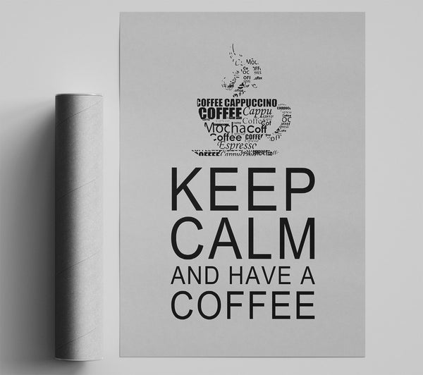 Kitchen Quote Keep Calm And Have A Coffee Grey