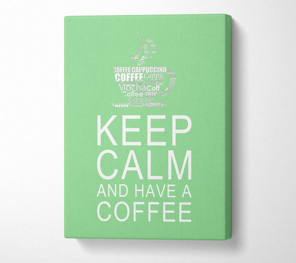 Kitchen Quote Keep Calm And Have A Coffee Green