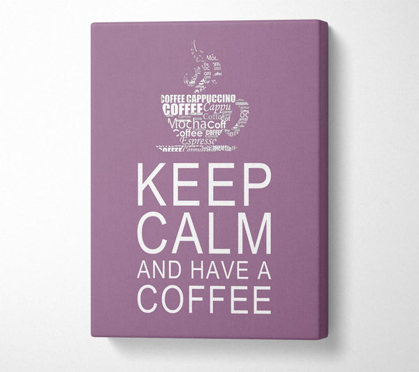 Kitchen Quote Keep Calm And Have A Coffee Dusty Pink