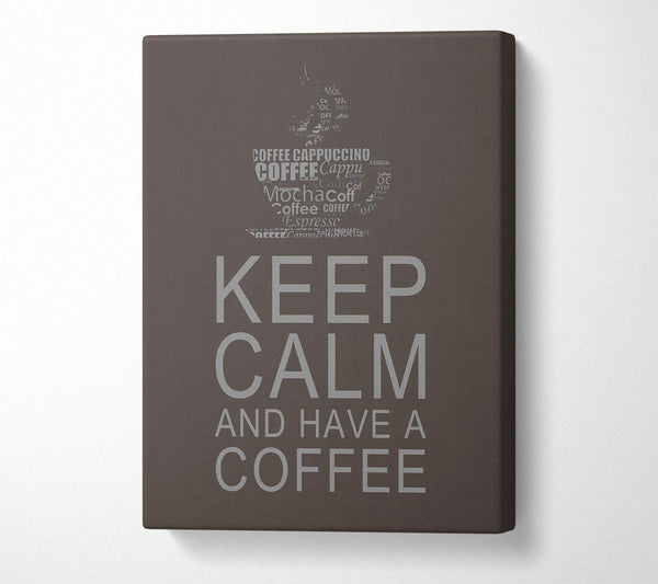 Kitchen Quote Keep Calm And Have A Coffee Chocolate