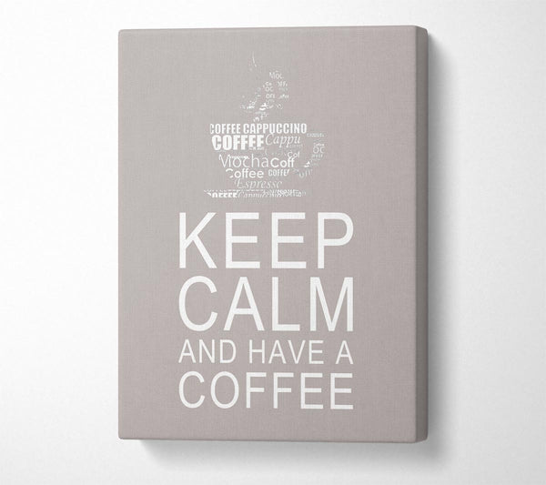 Kitchen Quote Keep Calm And Have A Coffee Beige