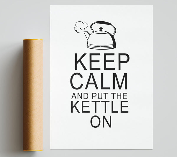 Kitchen Quote Keep Calm And Put The Kettle On White