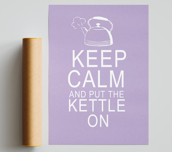 Kitchen Quote Keep Calm And Put The Kettle On Lilac