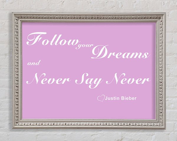 Music Quote Follow Your Dreams Justin Bieber Pink