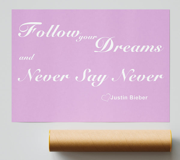 Music Quote Follow Your Dreams Justin Bieber Pink