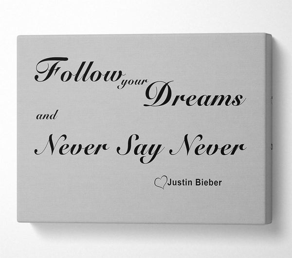 Music Quote Follow Your Dreams Justin Bieber Grey