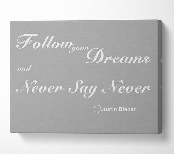 Music Quote Music Quote Follow Your Dreams Justin Bieber Grey White