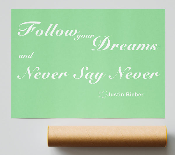 Music Quote Follow Your Dreams Justin Bieber Green