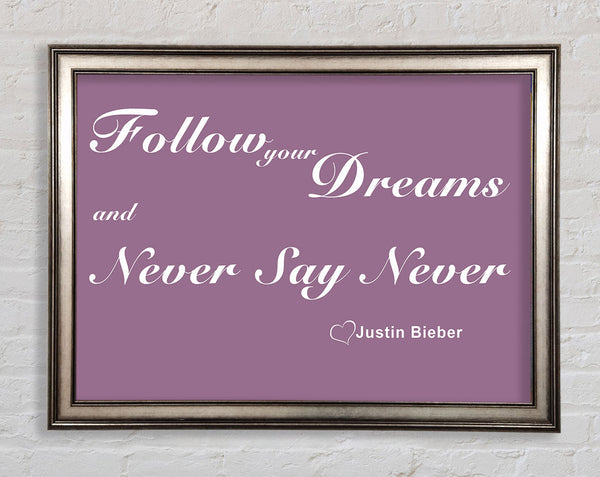 Music Quote Follow Your Dreams Justin Bieber Dusty Pink