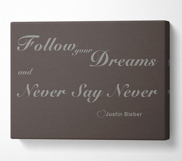 Music Quote Follow Your Dreams Justin Bieber Chocolate