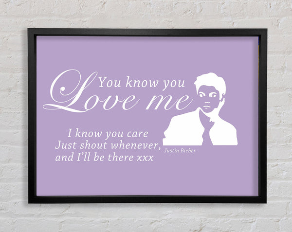 Music Quote You Know You Love Me Justin Bieber Lilac