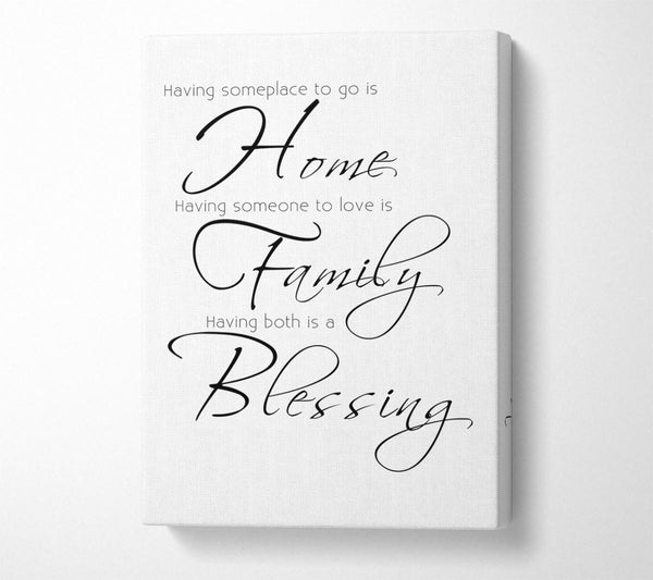 Family Quote Having Someplace To Go Is Home 2 White