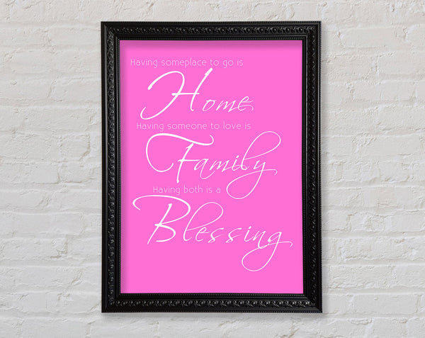 Family Quote Having Someplace To Go Is Home 2 Vivid Pink