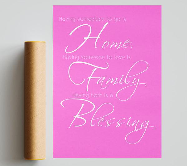 Family Quote Having Someplace To Go Is Home 2 Vivid Pink