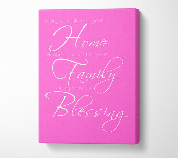 Family Quote Having Someplace To Go Is Home 2 Vivid Pink