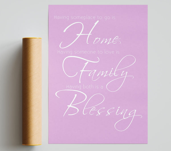 Family Quote Having Someplace To Go Is Home 2 Pink