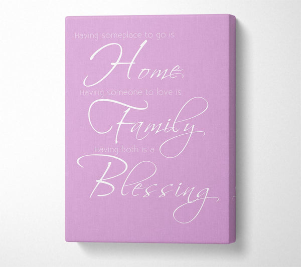 Family Quote Having Someplace To Go Is Home 2 Pink